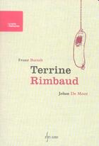 Couverture du livre « Terrine rimbaud » de Franz Bartelt et Johan De Moor aux éditions Estuaire Belgique