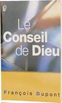 Couverture du livre « Le conseil de Dieu » de Francois Dupont aux éditions Foi Et Victoire