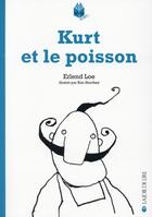 Couverture du livre « Kurt et le poisson » de Loe/Hiorthoy aux éditions La Joie De Lire