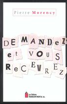 Couverture du livre « Demandez et vous recevrez » de Pierre Morency aux éditions Transcontinental