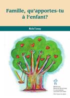 Couverture du livre « Famille qu'apportes-tu à l'enfant ? » de Michel Lemay aux éditions Sainte Justine