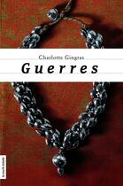 Couverture du livre « Guerres » de Charlotte Gingras aux éditions La Courte Echelle