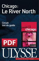 Couverture du livre « Chicago ; le River North » de Claude Morneau aux éditions Ulysse