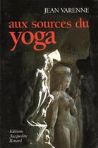 Couverture du livre « Aux sources du yoga » de Jean Varenne aux éditions Dauphin