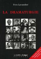 Couverture du livre « La dramaturgie ; les mécanismes du recit » de Yves Lavandier aux éditions Clown Et L'enfant