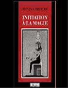 Couverture du livre « Initiation a la magie » de Denis Laboure aux éditions L'originel Charles Antoni