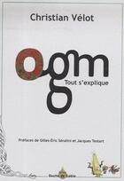 Couverture du livre « OGM ; tout s'explique » de Christian Velot aux éditions Goutte De Sable