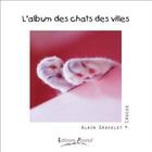Couverture du livre « L'album des chats des villes » de Alain Gravelet et Crocus aux éditions Poonai