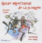 Couverture du livre « Guide impertinent de la plongée » de Alain Delmas et Pierre Camus aux éditions Gap
