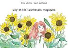 Couverture du livre « Lily et les tournesols magiques » de Libotte Anne aux éditions Entre 2 Pages