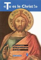 Couverture du livre « Tu es le christ ! - appel a la vie chretienne selon l'evangile de saint marc » de  aux éditions Tequi