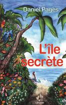 Couverture du livre « L'île secrète » de Daniel Pages aux éditions Yucca