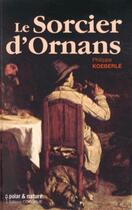 Couverture du livre « Le sorcier d'Ornans » de Philippe Koeberle aux éditions Coxigrue