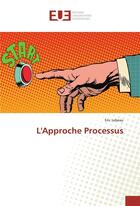 Couverture du livre « L'approche processus » de Lebeau Eric aux éditions Editions Universitaires Europeennes