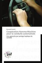 Couverture du livre « Cooperation homme-machine pour la conduite automatisee - une approche par partage haptique du contro » de Soualmi Boussaad aux éditions Presses Academiques Francophones