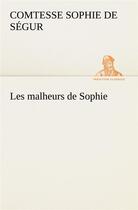 Couverture du livre « Les malheurs de sophie » de Segur C D S. aux éditions Tredition