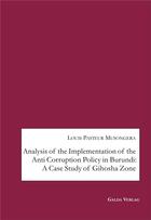 Couverture du livre « Analysis of the implementation of the anti corruption policy in burundi: a case study of gihosha zon » de Musongera L P. aux éditions Galda Verlag