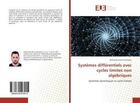 Couverture du livre « Systemes differentiels avec cycles limites non algebriques - systemes dynamiques et cycles limites » de Boubatra Mohamed aux éditions Editions Universitaires Europeennes