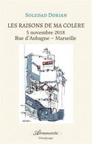 Couverture du livre « Les raisons de ma colère, tome 1 : 5 novembre 2018 ? Rue d'Aubagne ? Marseille » de Soledad Dorian aux éditions Atramenta