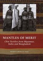 Couverture du livre « Mantles of merit chin textiles from myanmar india and bangladesh » de Fraser David W aux éditions River Books