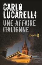 Couverture du livre « Une affaire italienne » de Carlo Lucarelli aux éditions Metailie