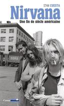 Couverture du livre « Nirvana ; une fin de siècle américaine » de Stan Cuesta aux éditions Castor Astral
