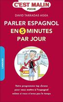 Couverture du livre « C'est malin poche : parler espagnol en 5 minutes par jour ; votre programme top chrono pour vous mettre à l'espagnol même si vous n'avez pas le temps » de David Tarradas-Agea aux éditions Leduc
