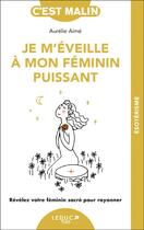 Couverture du livre « C'est malin poche : je m'éveille à mon féminin puissant » de Aurelie Aime aux éditions Leduc