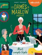 Couverture du livre « Les dames de marlow enquetent, tome 1 - mort compte triple - livre audio 1 cd mp3 » de Robert Thorogood aux éditions Audiolib