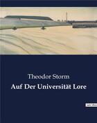 Couverture du livre « Auf der universitat lore » de Theodor Storm aux éditions Culturea