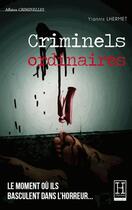 Couverture du livre « Criminels ordinaires » de Yiannis Lhermet aux éditions H Edition