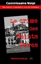 Couverture du livre « Le crime des saints pères ; una storia criminale » de Jean Darrig aux éditions Provence-polar