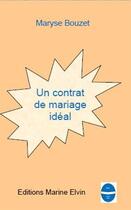 Couverture du livre « Un contrat de mariage idéal » de Maryse Bouzet aux éditions Marine Elvin