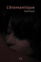 Couverture du livre « L'éromantique » de Elie Faure aux éditions Curieuses