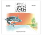 Couverture du livre « Mais pourquoi donc les baleines à bosse ont-elles une bosse ? » de Isabelle Hoarau et Nadia Charles et Sophie Durville aux éditions Editions Du Cyclone