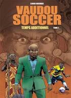Couverture du livre « Vaudou Soccer Tome 1 : Temps additionnel » de Simon Mbumbo aux éditions Toom Comics