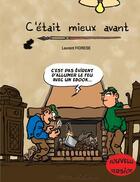 Couverture du livre « C'était mieux avant new » de Laurent Fiorese aux éditions Fiorese