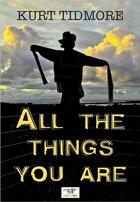 Couverture du livre « All the things you are » de Kurt Tidmore aux éditions Editions Taos
