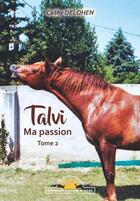Couverture du livre « Talvi, ma passion t.1 » de Cathy Delohen aux éditions Les Ecritures Du Soleil
