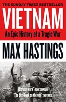 Couverture du livre « VIETNAM - AN EPIC TRAGEDY: 1945-1975 » de Max Hastings aux éditions William Collins