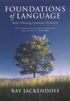 Couverture du livre « Foundations of Language: Brain, Meaning, Grammar, Evolution » de Jackendoff Ray aux éditions Oup Oxford
