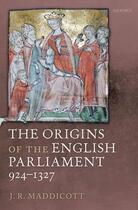 Couverture du livre « The Origins of the English Parliament, 924-1327 » de Maddicott J R aux éditions Oup Oxford