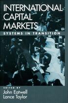 Couverture du livre « International Capital Markets: Systems In Transition » de John Eatwell aux éditions Oxford University Press Usa