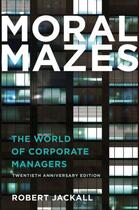 Couverture du livre « Moral Mazes: The World of Corporate Managers » de Jackall Robert aux éditions Editions Racine