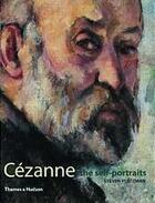 Couverture du livre « Cezanne the self-portraits » de Platzman Steven aux éditions Thames & Hudson