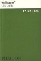 Couverture du livre « Edinburgh » de Wallpaper aux éditions Phaidon Press