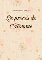 Couverture du livre « Le procès de l'homme » de De Moliner Christian aux éditions Du Val