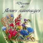 Couverture du livre « Dessins de fleurs sauvages calendrier mural 2020 300 300 mm square - dessins aux crayons de couleur (édition 2020) » de Dusanka Djeric aux éditions Calvendo