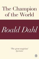 Couverture du livre « The Champion of the World (A Roald Dahl Short Story) » de Roald Dahl aux éditions Penguin Books Ltd Digital