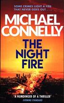 Couverture du livre « THE NIGHT FIRE » de Michael Connelly aux éditions Hachette